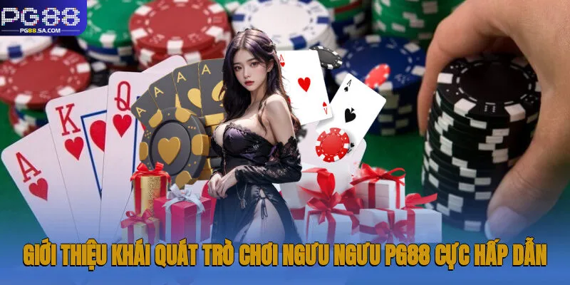 Ngưu Ngưu Pg88: Chinh Phục Trò Chơi Cá Cược Online Số 1 1 Giới thiệu khái quát trò chơi Ngưu Ngưu Pg88 cực hấp dẫn
