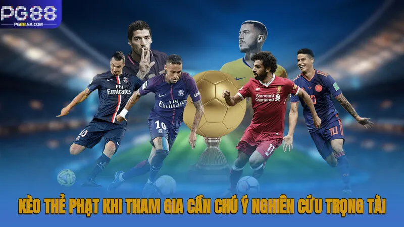 Kèo Thẻ Phạt - Đa Dạng Lựa Chọn Trong Cá Độ Bóng Đá Pg88 3 Kèo thẻ phạt khi tham gia cần chú ý nghiên cứu trọng tài