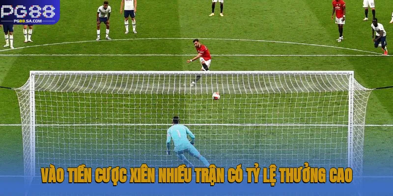 Kèo Xiên - Cá Cược Thú Vị, Săn Thưởng Giá Trị Tại Pg88 2 Vào tiền cược xiên nhiều trận có tỷ lệ thưởng cao